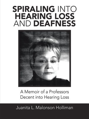 cover image of Spiraling into Hearing Loss and Deafness